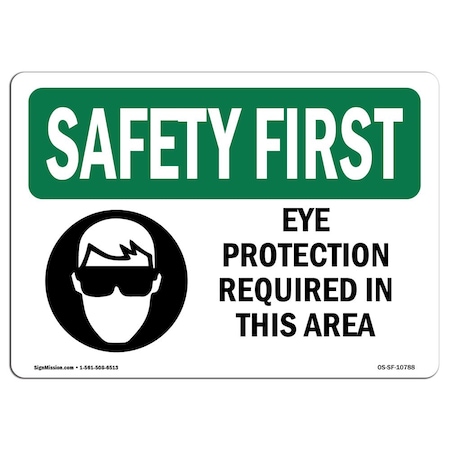 OSHA SAFETY FIRST Sign, Eye Protection Required In This Area, 10in X 7in Rigid Plastic